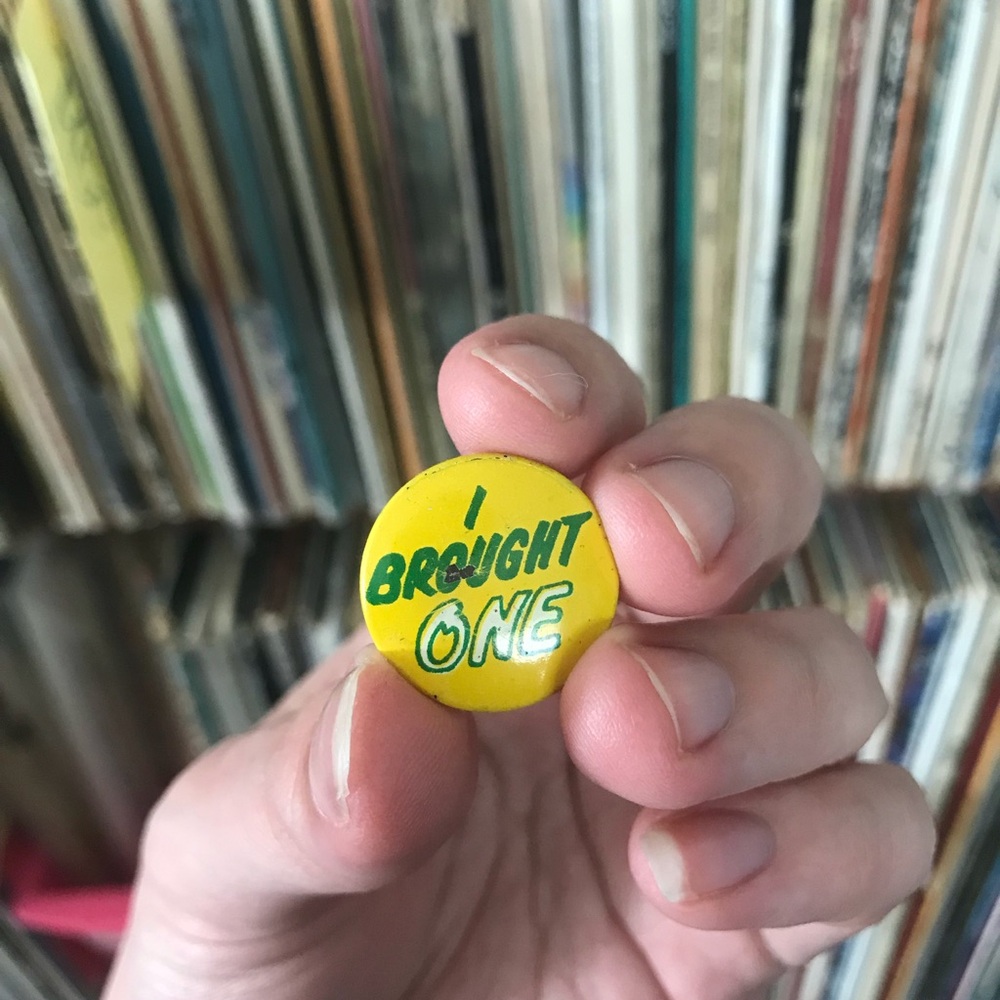 I Brought O N E pinback button
